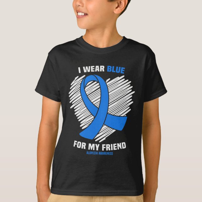Wear Blue For My Friend Alopecia Awareness  T-Shirt (Front)
