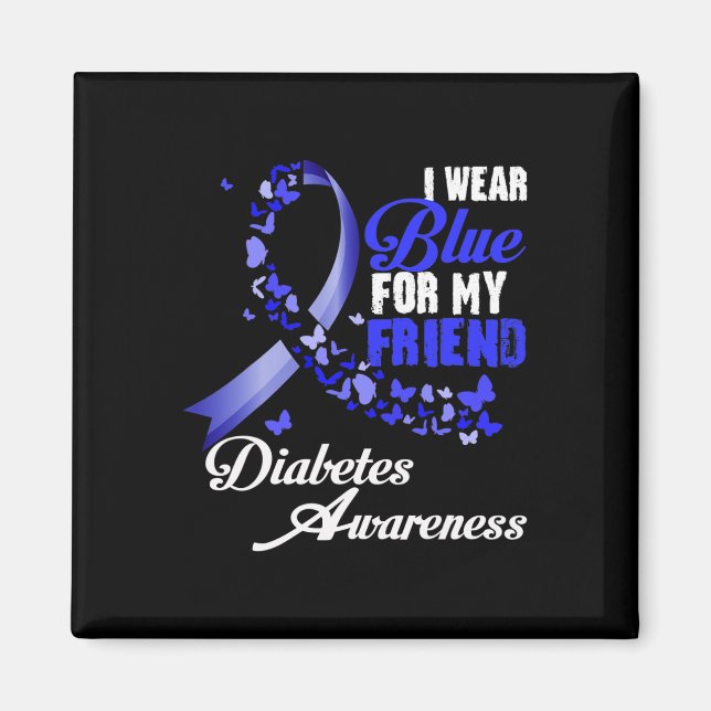 Wear Blue For My Friend T1d Diabetes Awareness Blu Magnet (Front)