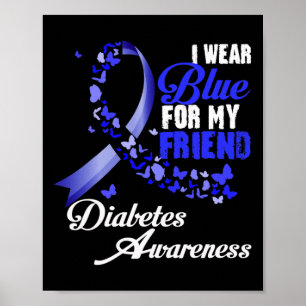 Wear Blue For My Friend T1d Diabetes Awareness Blu Poster