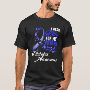 Wear Blue For My Friend T1D Diabetes Awareness Blu T-Shirt