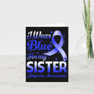 Wear Blue For My Sister Alopecia Awareness 1 Card