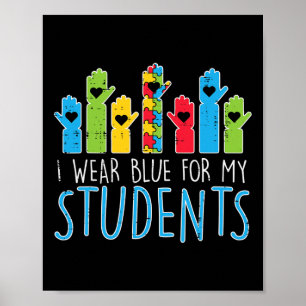 Wear Blue For My Students Autism Awareness Teacher Poster