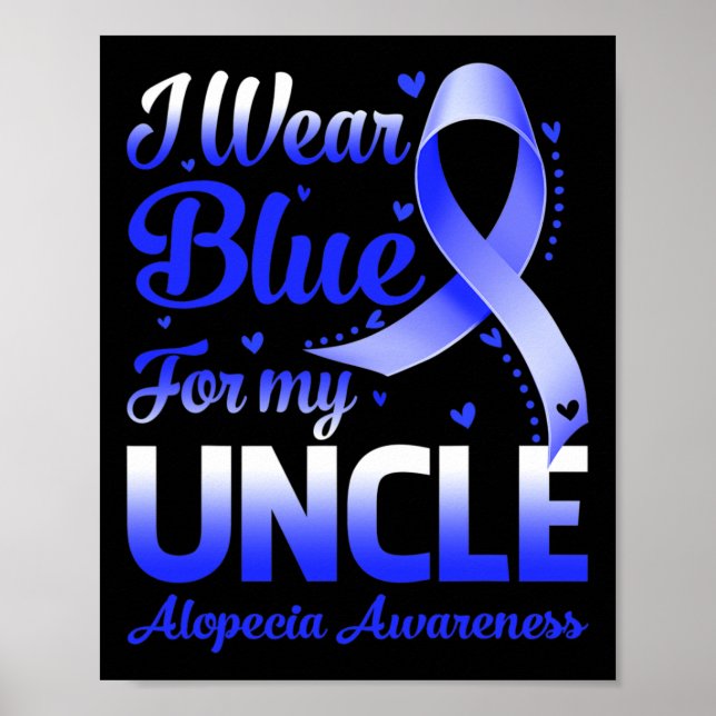 Wear Blue For My Uncle Alopecia Awareness  Poster (Front)
