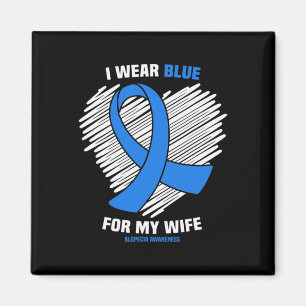 Wear Blue For My Wife Alopecia Awareness  Magnet