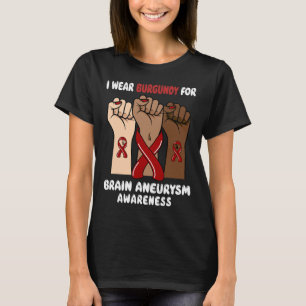 Wear Burgundy For Brain Aneurysm Awareness T-Shirt