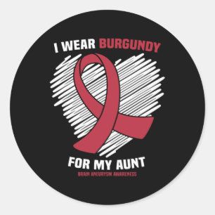 Wear Burgundy For My Aunt Brain Aneurysm Awareness Classic Round Sticker