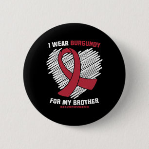 Wear Burgundy For My Brother Brain Aneurysm Awaren 6 Cm Round Badge