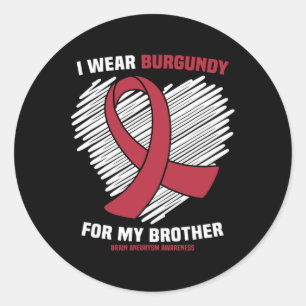 Wear Burgundy For My Brother Brain Aneurysm Awaren Classic Round Sticker
