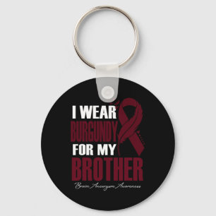 Wear Burgundy For My Brother Brain Aneurysm Awaren Key Ring