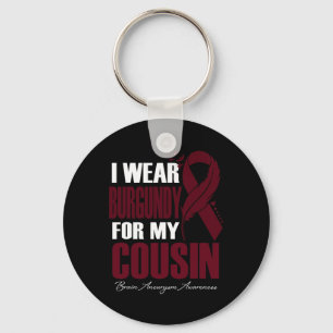 Wear Burgundy For My Cousin Brain Aneurysm Awarene Key Ring