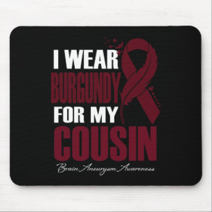 Wear Burgundy For My Cousin Brain Aneurysm Awarene Mouse Mat
