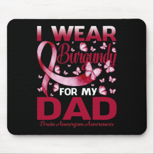 Wear Burgundy For My Dad Brain Aneurysm Awareness  Mouse Mat