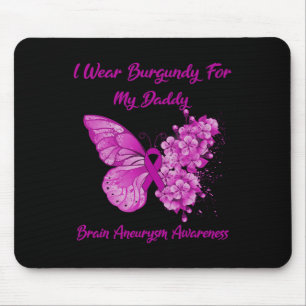 Wear Burgundy For My Daddy Brain Aneurysm Awarenes Mouse Mat
