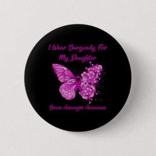 Wear Burgundy For My Daughter Brain Aneurysm Aware 6 Cm Round Badge