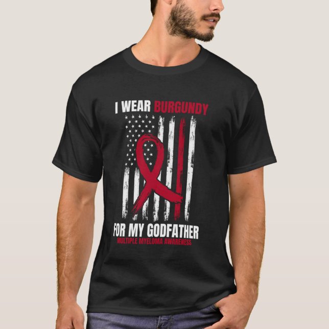 Wear Burgundy For My Godfather Multiple Myeloma Ri T-Shirt (Front)