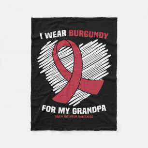 Wear Burgundy For My Grandpa Brain Aneurysm Awaren Fleece Blanket