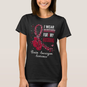 Wear Burgundy For My Husband Brain Aneurysm Awaren T-Shirt