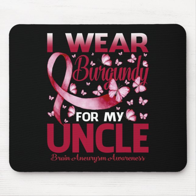 Wear Burgundy For My Uncle Brain Aneurysm Awarenes Mouse Mat (Front)