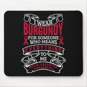Wear Burgundy For Someone Brain Aneurysm Awareness Mouse Mat