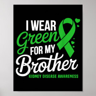 Wear Green for Brother Kidney Disease Awareness Poster