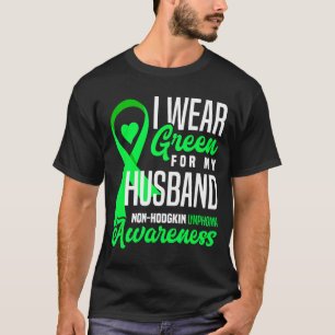 Wear Green For Husband Non-Hodgkin Lymphoma T-Shirt