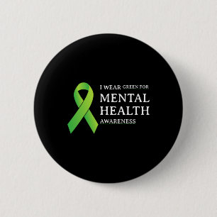 Wear Green For Mental Health Awareness Month 4  6 Cm Round Badge