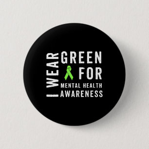 Wear Green For Mental Health Awareness Month 6 Cm Round Badge