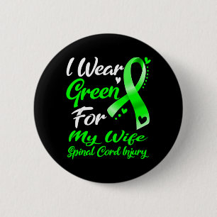 Wear Green For WIFE Spinal Cord Injury Awareness 6 Cm Round Badge
