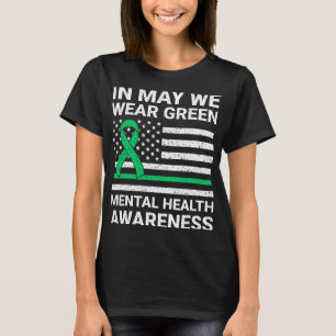 Wear Green Mental Health Awareness  T-Shirt