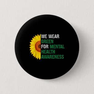 Wear Green Support Mental Health Awareness Sunflow 6 Cm Round Badge