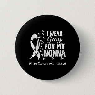 Wear Grey For Nonna Shirts Brain Cancer Awareness 6 Cm Round Badge