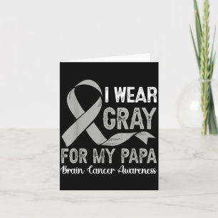 Wear Grey For Papa Brain Cancer Awareness Month Card