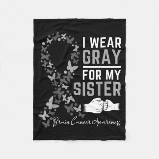 Wear Grey For Sister Gifts Brain Cancer Awareness Fleece Blanket