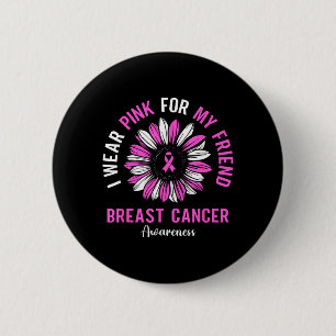 Wear nk For Friend Breast Cancer Awareness Suower 6 Cm Round Badge