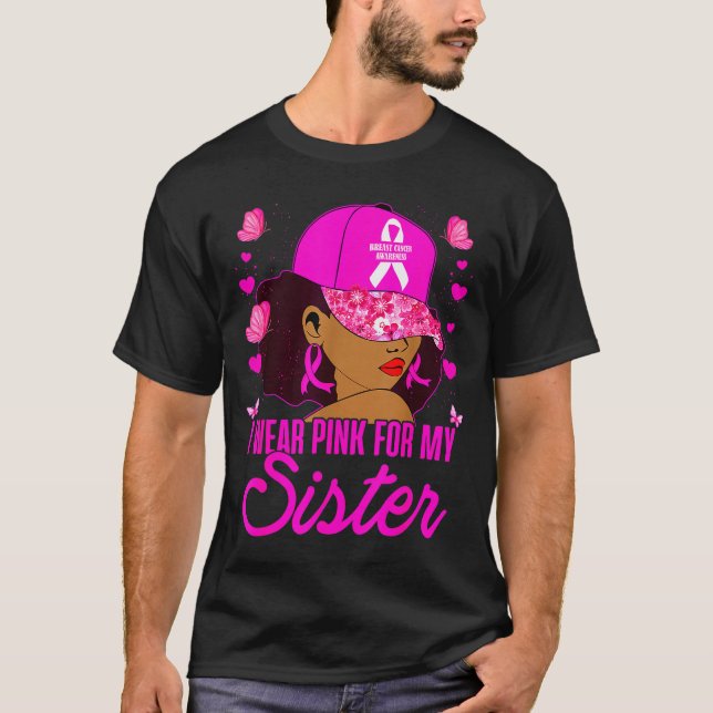 Wear Nk For My Sister Breast Cancer Awareness Blac T-Shirt (Front)
