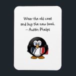 Wear Old Coat Buy Book Cute Funny Penguin Quote Magnet<br><div class="desc">Quote magnet with a sentence from Austin Phelps: "Wear the old coat and buy the new book." Perfect gift for adult book fiends and school children who have developed a taste for reading. With a cute image of a no-doubt wise penguin holding two books. You can keep this image, or...</div>