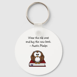 Wear Old Coat Buy New Book Cute Funny Owl Quote Key Ring