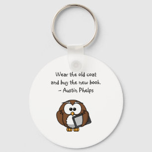 Wear Old Coat Buy New Book Cute Funny Owl Quote  Key Ring