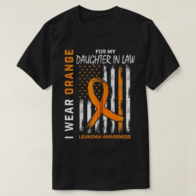Wear Orange Daughter In Law Leukemia Awareness Ame T-Shirt (Design Front)