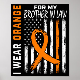 Wear Orange For Brother In Law Leukaemia Awareness Poster