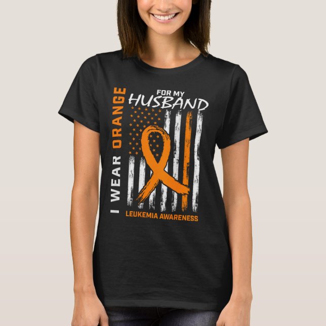 Wear Orange For Husband Leukaemia Awareness Americ T-Shirt (Front)