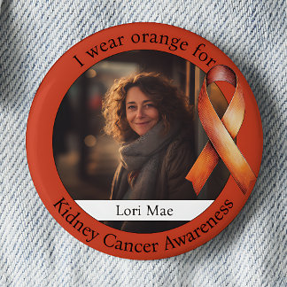 Wear Orange for Kidney Cancer Awareness Photo 6 Cm Round Badge