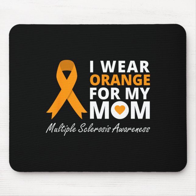 Wear Orange For Mum Multiple Sclerosis Awareness Mouse Mat (Front)