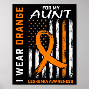 Wear Orange For My Aunt Leukaemia Awareness Americ Poster