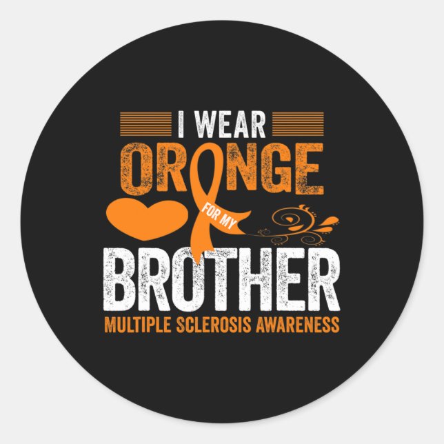 Wear Orange For My Brother Ms Multiple Sclerosis A Classic Round Sticker (Front)