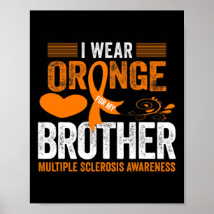 Wear Orange For My Brother Ms Multiple Sclerosis A Poster