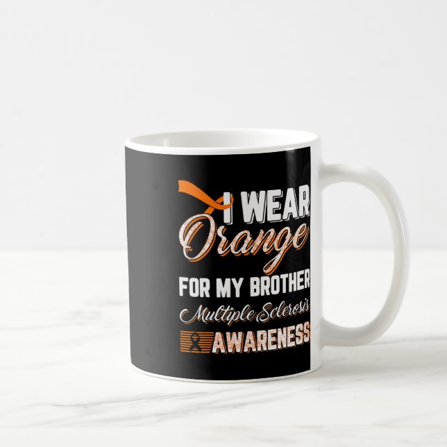 Wear Orange For My Brother Multiple Sclerosis  Coffee Mug (Right)