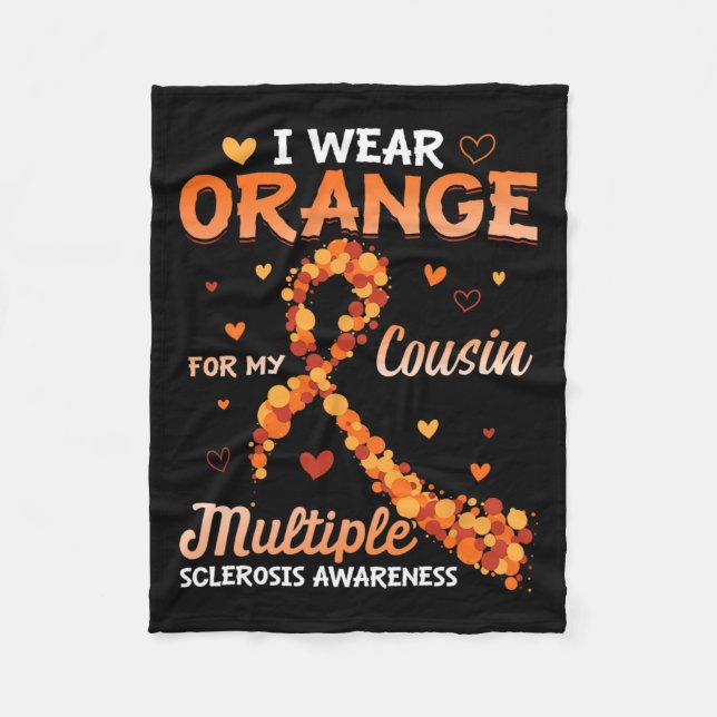 Wear Orange For My Cousin Multiple Sclerosis Aware Fleece Blanket (Front)