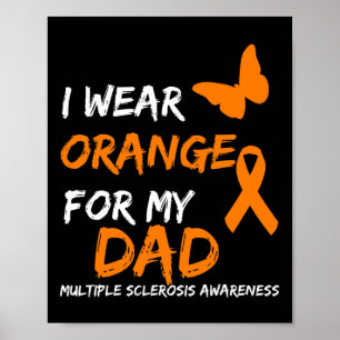 Wear Orange For My Dad Multiple Sclerosis Ribbon Poster