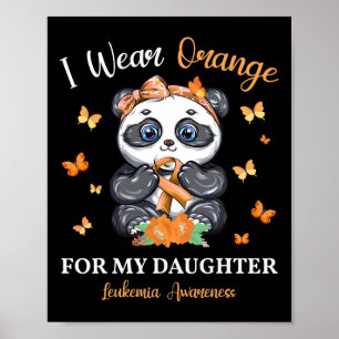 Wear Orange For My Daughter Leukaemia Awareness Pa Poster